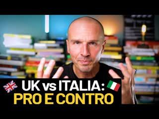 UK vs ITALIA: Pro e Contro