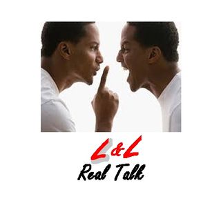 L&L Real Talk