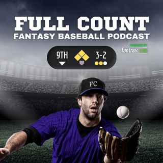 Full Count Fantasy Baseball Podcast