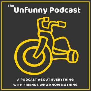The Unfunny Podcast