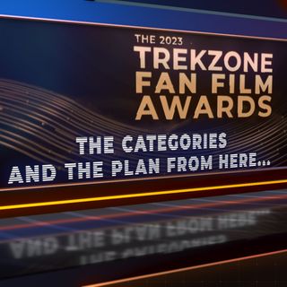 The 2023 Trekzone Fan Film Awards - The Categories and The Entrants