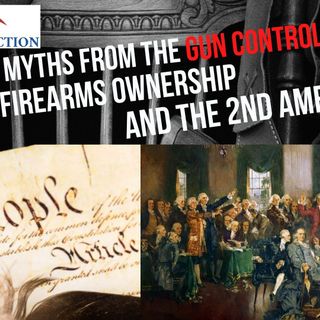 Ep. 76 - Debunking Myths from the Gun Control Agenda