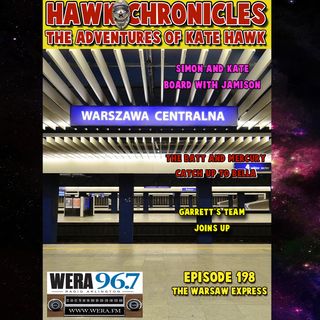Episode 198 Hawk Chronicles "The Warsaw Express"