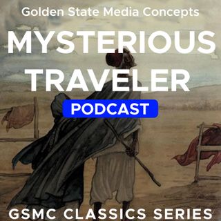 GSMC Classics: Mysterious Traveler Episode 83: The House of Death