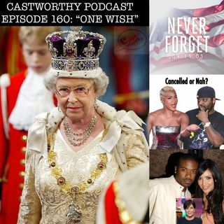 Cast Worthy Podcast Episode 160: "One Wish"