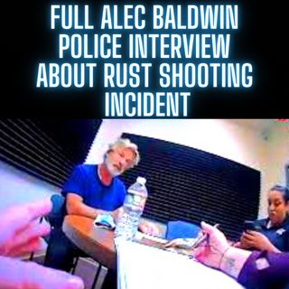 FULL Alec Baldwin Police Interview About Rust Shooting Incident