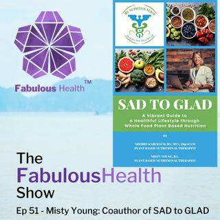 Ep 51 - Misty Young - co-author of 'SAD to GLAD'