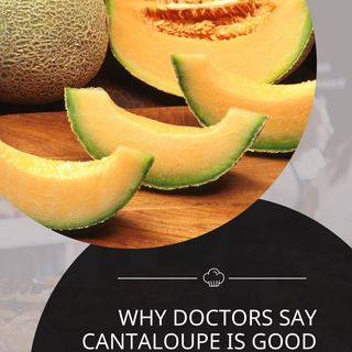 Cantaloupe improves your health.