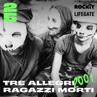 2001: Tre Allegri Ragazzi Morti