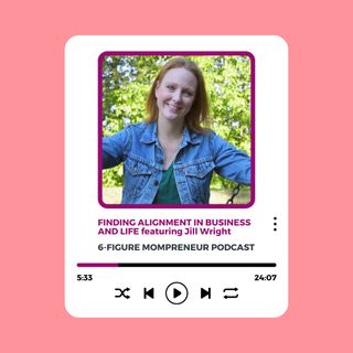 Finding alignment in business and life featuring Jill Wright