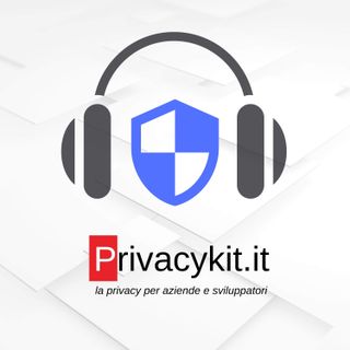259 PrivacyKIT - 8 novità della settimana dall'Osservatorio Privacy in 6 minuti