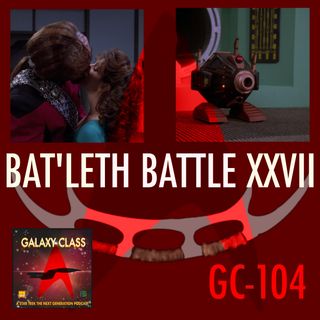 GC: 104: Bat'leth Battle XXVII