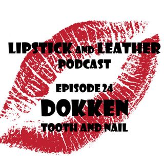 Episode 24: Dokken - Tooth And Nail