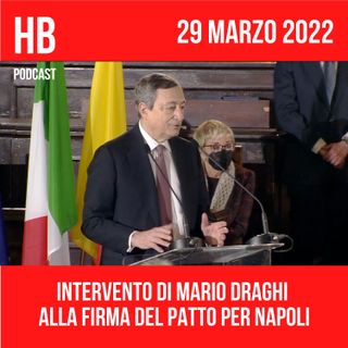 Intervento di Mario Draghi firma del Patto per Napoli