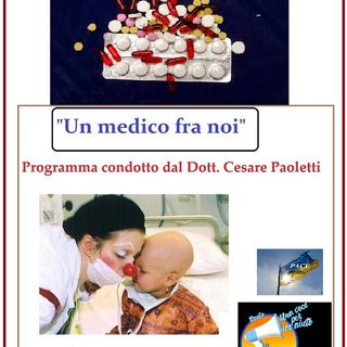 "UN MEDICO FRA NOI" Dott. Cesare Paoletti - Come funzionano i farmaci
