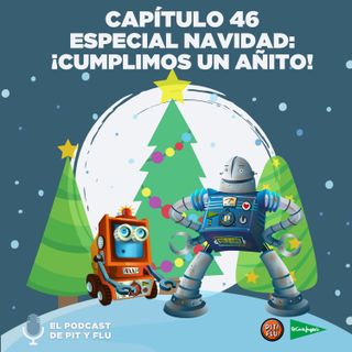 Capítulo 46: ESPECIAL NAVIDAD. ¡CUMPLIMOS UN AÑITO!