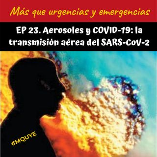 EP23. Aerosoles y COVID-19: la transmisión aérea del SARS-CoV-2.