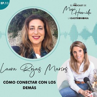 13. Cómo conectar con los demás con Laura Rojas Marcos