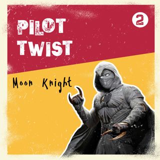 Moon Knight | Pilot Twist #2