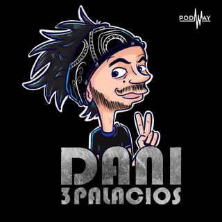 Dani 3Palacios Podcast