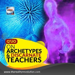 Q'uo Archetypes and Discarnate Teachers