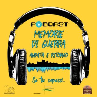 03 Memorie di Guerra. Andata e Ritorno