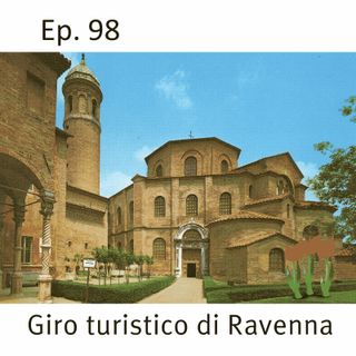 Ep. 98 - Giro turistico di Ravenna 🇮🇹 Luisa's Podcast