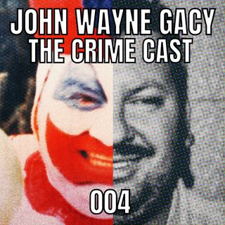 #004 - John Wayne Gacy