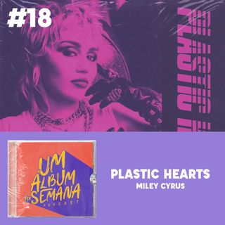 #18 Plastic Hearts - Miley Cyrus