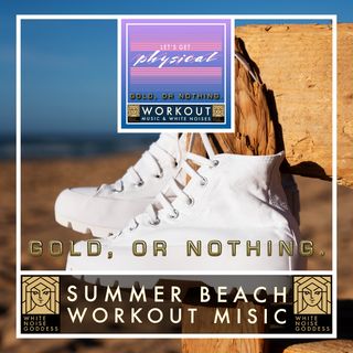Summer Beach Workout | Gym Music | Fitness | Running | Walking | Exercise