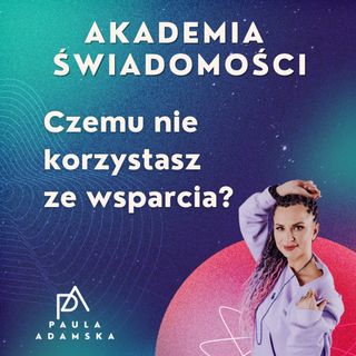 Czemu nie korzystasz ze wsparcia?
