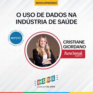 #072 O uso de dados na indústria de saúde | Cristiane Giordano (Funcional Health Tech)