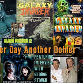 EPISODE 27 - Another Day Another Dohler/George Stover/Galaxy Invader/AF 2