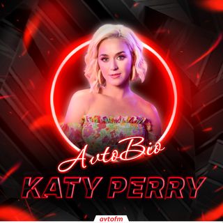 Avtobioqrafiya #12 - Katy Perry