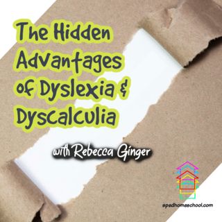 The Hidden Advantages of Dyslexia & Dyscalculia