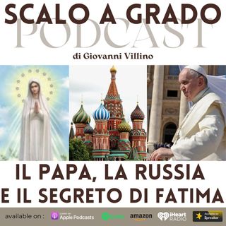 Il Papa, la Russia e il segreto di Fatima