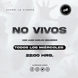 17 NO VIVOS - ENTES ENTRE NOSOTROS (31-05-23)