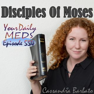 Episode 554 - Disciples Of Moses - John 9:13-41
