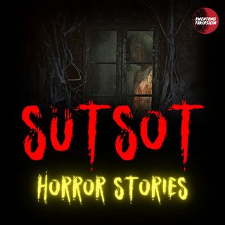 Sutsot Horror Stories - Tagalog Horror Stories (True Stories)