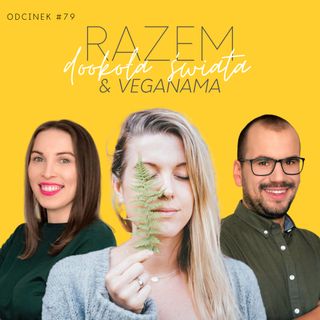 #79 Minimalizm, a dziecko i Szwecja okiem Veganamy, Marta Mytych | seria Razem Dookoła Świata