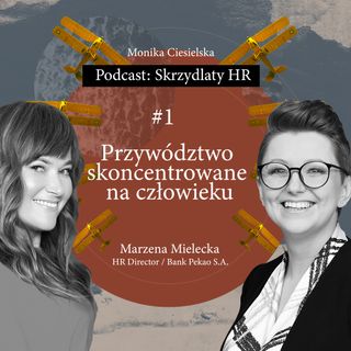 #1 Marzena Mielecka / Przywództwo skoncentrowane na człowieku