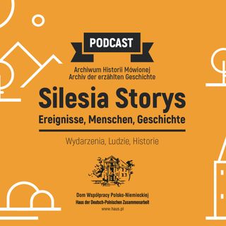 5. Silesia Storys. Ereignisse. Menschen Geschichte.