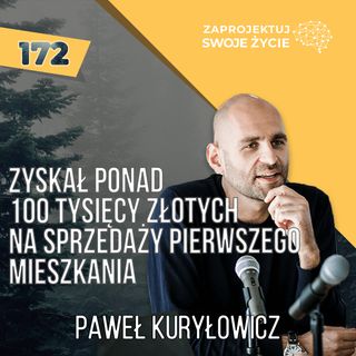 Życiowy flip Pawła Kuryłowicza - od etatu do biznesu