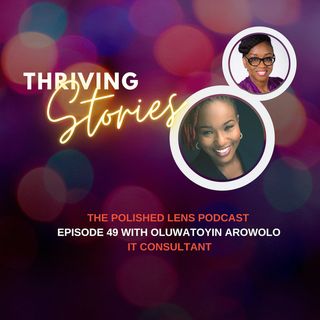 49:  Thriving Stories With Oluwatoyin Arowolo