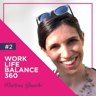 Work Life Balance 360 con Martina Bianchi