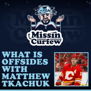 104. What is Offsides with Matthew Tkachuk