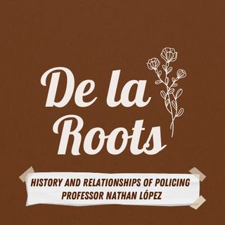 Episode 11: History and Relationships of Policing (Part 1)