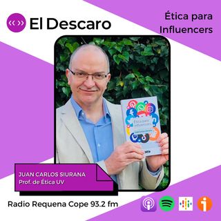 3x16 - El Descaro - Ética para influencers con Juan Carlos Siurana