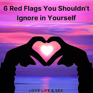 6 Red Flags 🚩 You Shouldn't Ignore in Yourself 😨