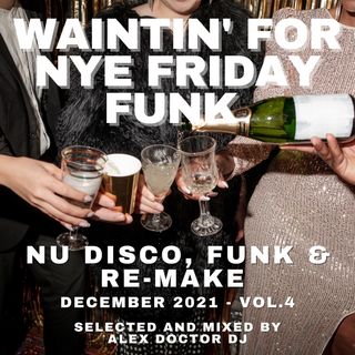 #186 - Waitin' for NYE Friday Funk - December 2021 vol.4